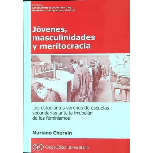 JOVENES, MASCULINIDADES Y MERITOCRACIA - MARIANO CHERVIN