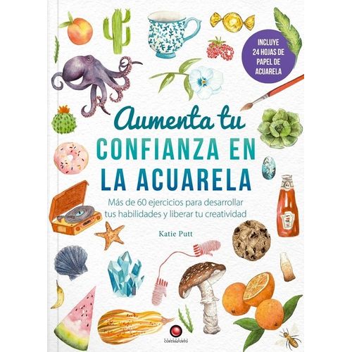 AUMENTA TU CONFIANZA EN LA ACUARELA - KATIE PUTT