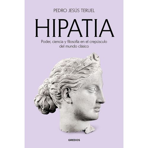 HIPATIA - PODER, CIENCIA Y FILOSOFIA EN EL CREPUSCULO DEL MU