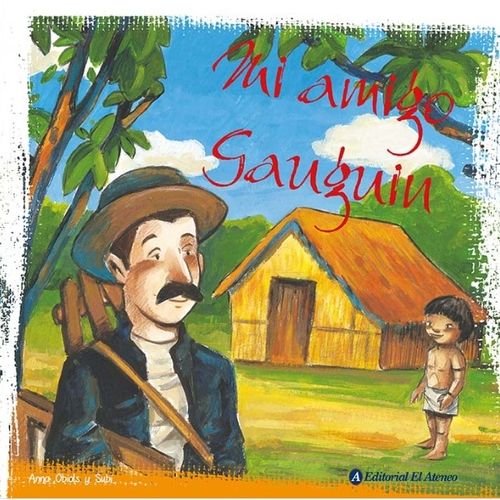 MI AMIGO GAUGUIN - ANNA OBOILS