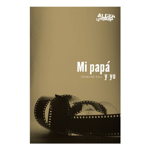 MI PAPA Y YO - ALDEA LITERARIA