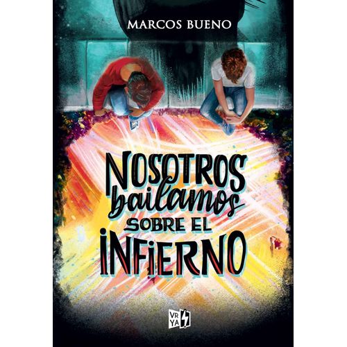 NOSOTROS BAILAMOS SOBRE EL INFIERNO - MARCOS BUENO