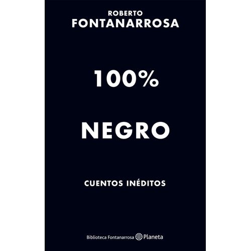 100% NEGRO - CUENTOS INEDITOS - FONTANARROSA