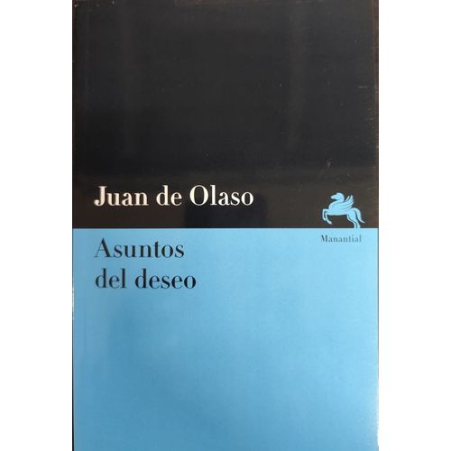 ASUNTOS DEL DESEO - JUAN DE OLASO