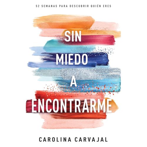 SIN MIEDO A ENCONTRARME - CAROLINA CARVAJAL