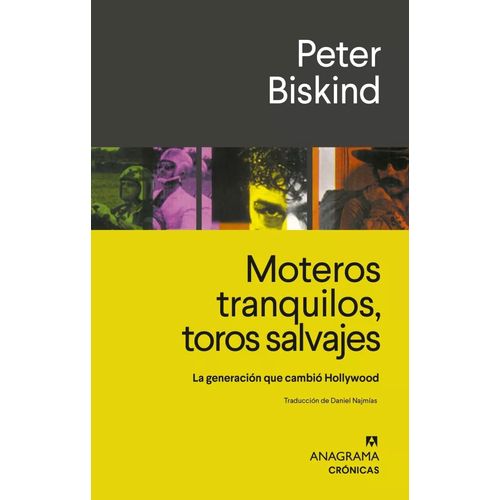MOTEROS TRANQUILOS, TOROS SALVAJES - PETER BISKIND