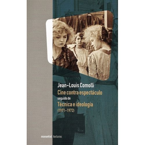 CINE CONTRA ESPECTACULO / TECNICA E IDEOLOGIA (1971-1972)