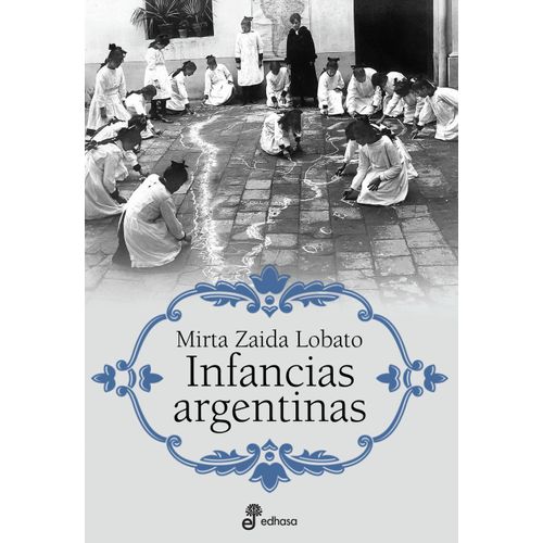 LIBRO INFANCIAS ARGENTINAS - LOBATO, MIRTA