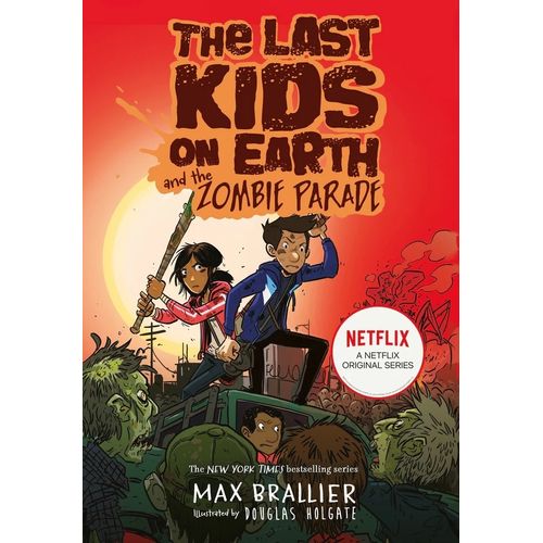 THE LAST KIDS ON EARTH AND THE ZOMBIE PARADE - MAX BRALLIER
