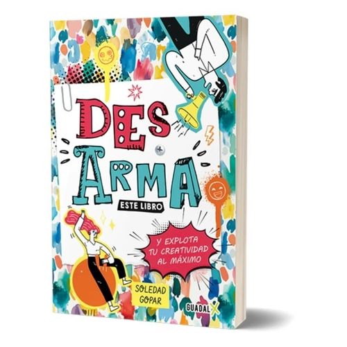 DESARMA ESTE LIBRO Y EXPLOTA TU CREATIVIDAD AL MAXIMO - DESA