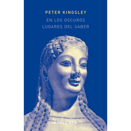 EN LOS OSCUROS LUGARES DEL SABER - PETER KINGSLEY