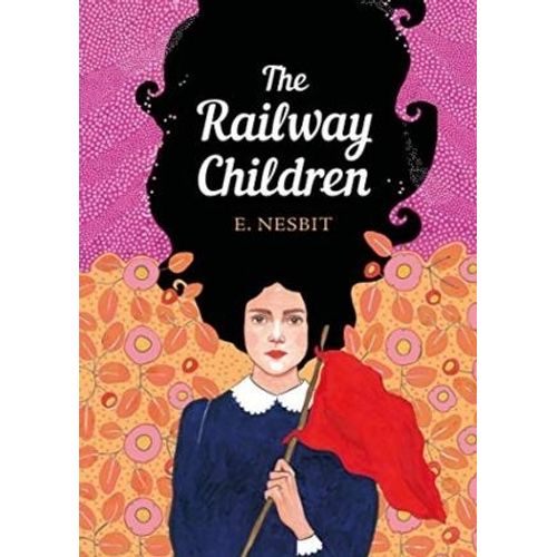 THE RAILWAY CHILDREN - THE SISTERHOOD - EDITH NESBIT