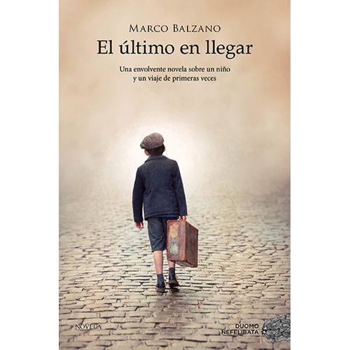 EL ULTIMO EN LLEGAR - MARCO BALZANO