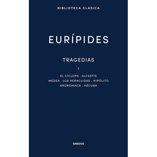 TRAGEDIAS I - BIBLIOTECA CLASICA - EURIPEDES