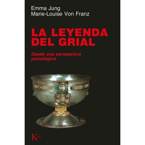 LA LEYENDA DEL GRIAL - EMMA JUNG - MARIE-LOUISE VON FRANZ