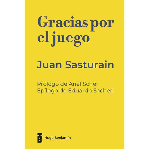 GRACIAS POR EL JUEGO - JUAN SASTURAIN