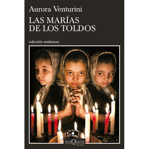 LAS MARIAS DE LOS TOLDOS - AURORA VENTURINI