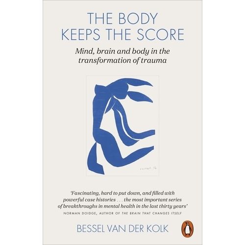 THE BODY KEEPS THE SCORE - BESSEL VAN DER KOLK