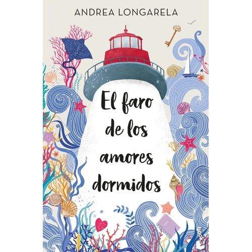 EL FARO DE LOS AMORES DORMIDOS - ANDREA LONGARELA
