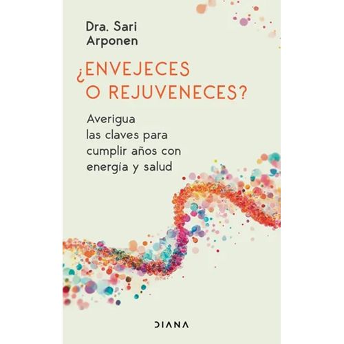 ENVEJECES O REJUVENECES? - SARI ARPONEN