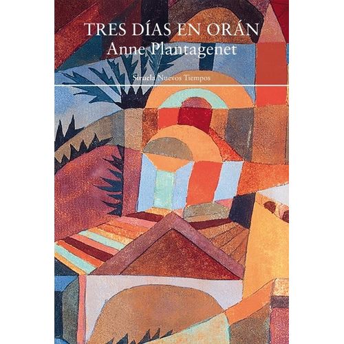 TRES DIAS EN ORAN - ANNE PLANTAGENET