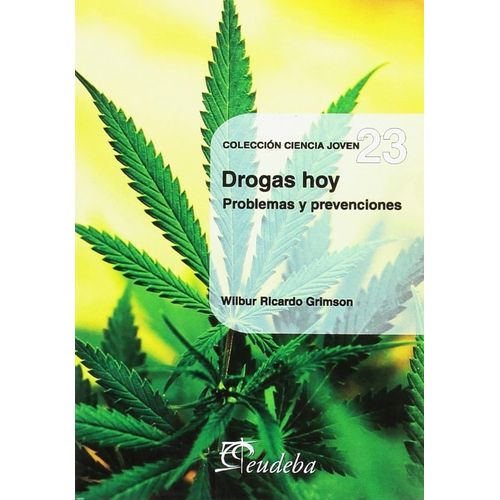 DROGAS HOY - PROBLEMAS Y PREVENCIONES - WILBUR GRIMSON