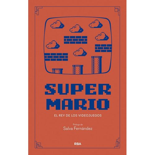 SUPER MARIO - VIDEOJUEGOS LEGENDARIOS - FERNANDEZ SALVA