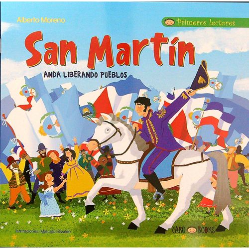 SAN MARTIN ANDA LIBERANDO PUEBLOS - PRIMEROS LECTORES (MAYUS SAN MARTIN ANDA LIBERANDO PUEBLOS - PRIMEROS LECTORES (MAYUS