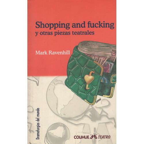 SHOPPING AND FUCKING Y OTRAS PIEZAS TEATRALES SHOPPING AND FUCKING Y OTRAS PIEZAS TEATRALES