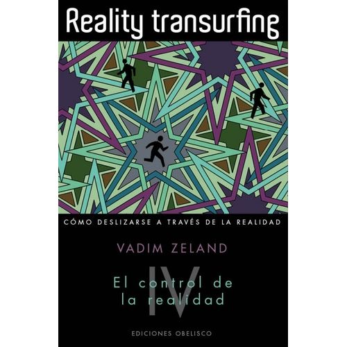 REALITY TRANSURFING IV - EL CONTROL DE LA REALIDAD