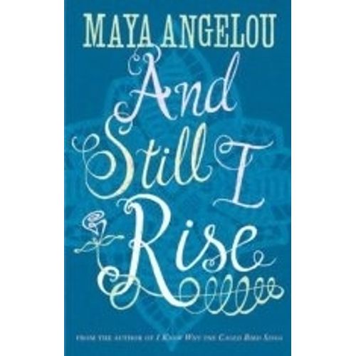 AND STILL I RISE - MAYA ANGELOU