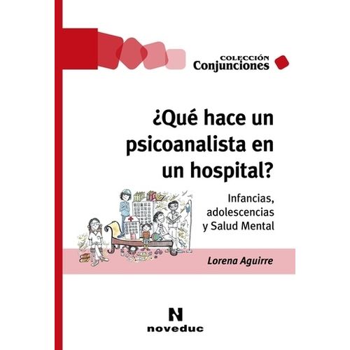 QUE HACE UN PSICOANALISTA EN UN HOSPITAL ? - AGUIRRE