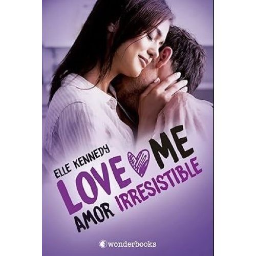 AMOR IRRESISTIBLE - LOVE ME 3 - ELLE KENNEDY