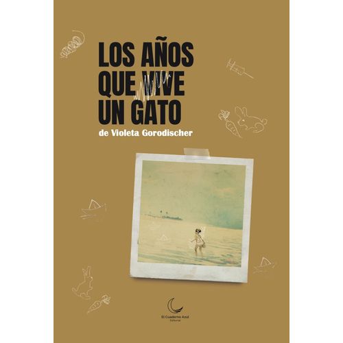 LOS AÑOS QUE VIVE UN GATO - VIOLETA GORODISCHER