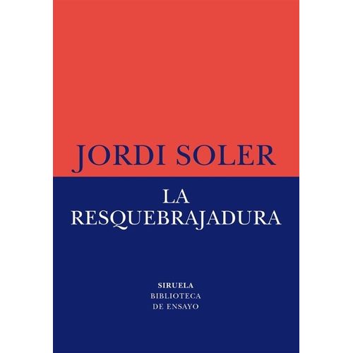 LA RESQUEBRAJADURA - JORDI SOLER