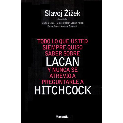 TODO LO QUE USTED SIEMPRE QUISO SABER SOBRE LACAN... - ZIZEK