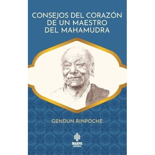 CONSEJOS DEL CORAZON DE UN MAESTRO DEL MAHAMUDRA - GENDUN