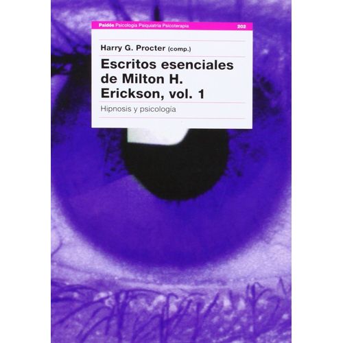 ESCRITOS ESENCIALES DE MILTON H. ERICKSON VOL.1 - HIPNOSIS Y
