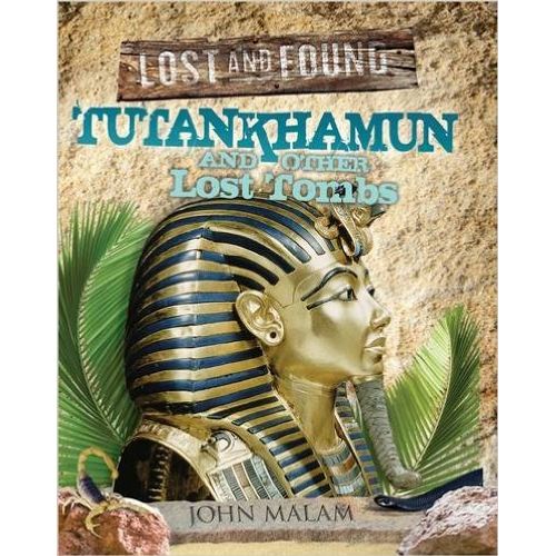 TUTANKHAMUN AND OTHER LOST TOMBS TUTANKHAMUN AND OTHER LOST TOMBS