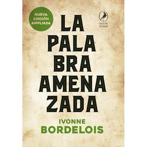 LA PALABRA AMENAZADA - N/ED. AMPLIADA - IVONNE BORDELOIS
