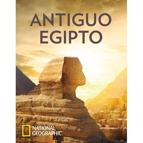 ANTIGUO EGIPTO - NATIONAL GEOGRAPHIC
