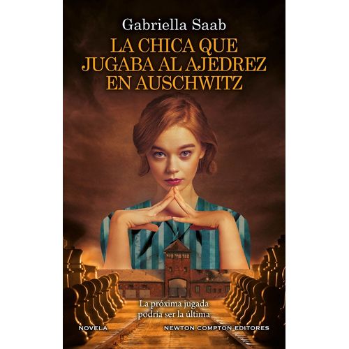 LA CHICA QUE JUGABA AL AJEDREZ EN AUSCHWITZ - GABRIELLA SAAB