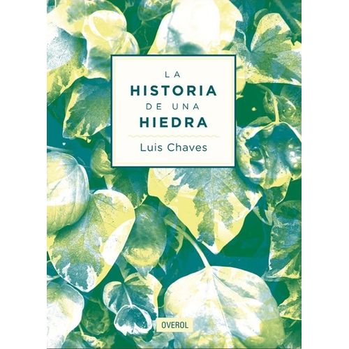 LA HISTORIA DE UNA HIEDRA - LUIS CHAVES