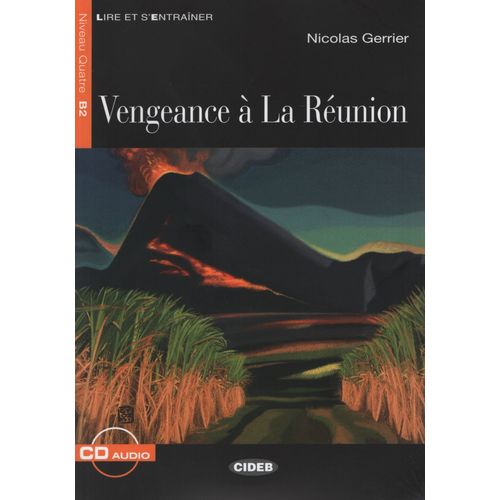 VENGEANCE A LA REUNION + CD - LIRE ET S'ENTRAINER B2 VENGEANCE A LA REUNION + CD - LIRE ET S'ENTRAINER B2