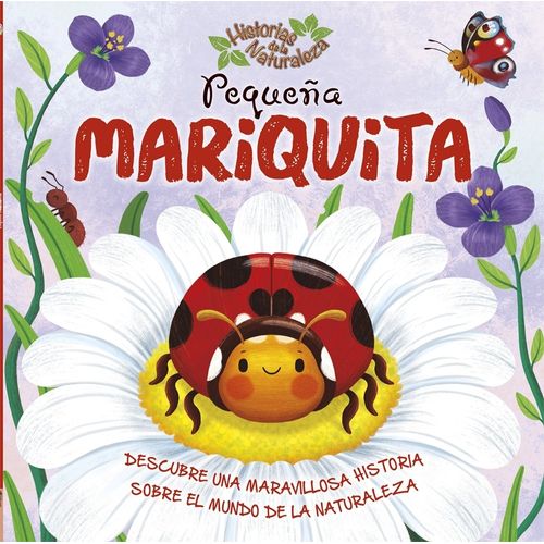 PEQUEÑA MARIQUITA - HISTORIAS DE LA NATURALEZA PEQUEÑA MARIQUITA - HISTORIAS DE LA NATURALEZA