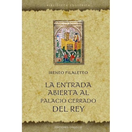 LA ENTRADA ABIERTA AL PALACIO CERRADO DEL REY - I. FILALETEO