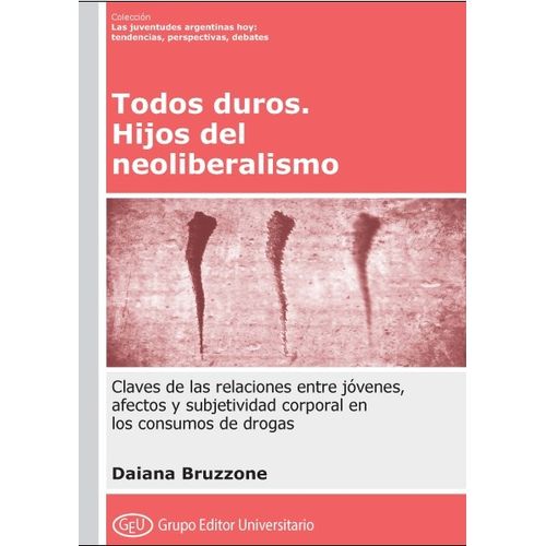 TODOS DUROS - HIJOS DEL NEOLIBERALISMO - DAIANA BRUZZONE
