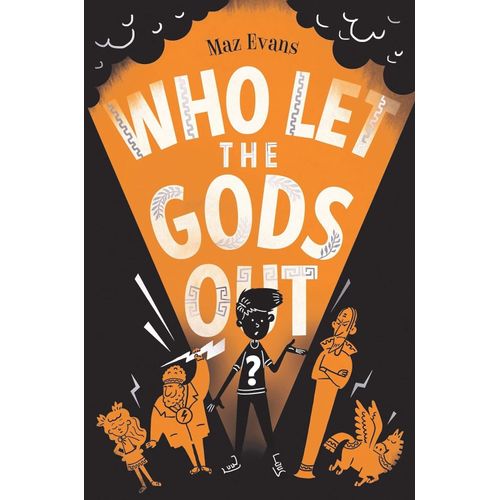 WHO LET THE GODS OUT? - MAZ EVANS