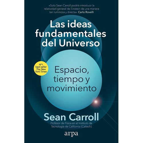 LAS IDEAS FUNDAMENTALES DEL UNIVERSO - SEAN CARROLL
