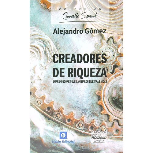CREADORES DE RIQUEZA - ALEJANDRO GOMEZ